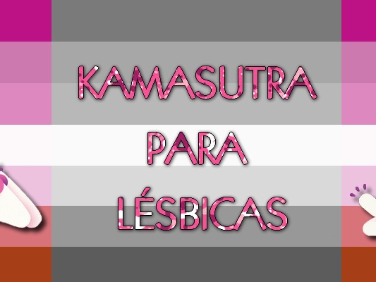 KamaSutra Lésbico - Posições Para Um Sexo Incrível - Tulipa Vermelha